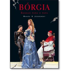 Borgia, Sangue Para O Papa - Volume 1