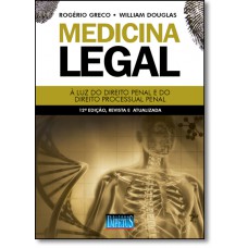 Medicina Legal - A Luz Do Direito Penal E Do Direito Processual Penal