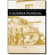 Historia Ilustrada Da Ii Guerra Mundial - Volume Unico