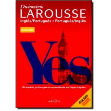 Dicionario Larousse Ingles-Portugues / Portugues-Ingles - Avancado - Atualizado