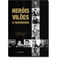 Herois, Viloes & Trapaceiros