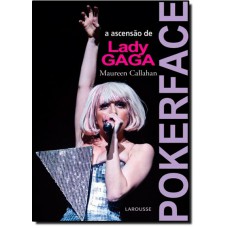 Poker Face - A Ascensao De Lady Gaga