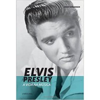 Elvis Presley - A Vida Na Musica