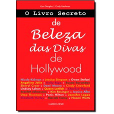 Livro Secreto De Beleza Das Divas De Hollywood, O