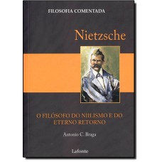Nietzsche - O Filosofo Do Niilismo E Do Eterno Retorno - Volume 1