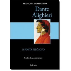 Dante Alighieri - O Poeta Filosofo