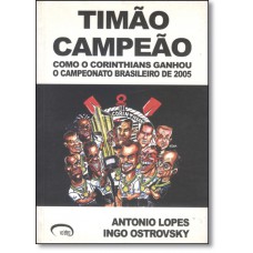 Timão Campeão: Como o Corinthians Ganhou o Campeonato Brasileiro de 2005