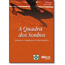 Quadra Dos Sonhos, A Historias E Conquistas Do Tenis Brasileiro