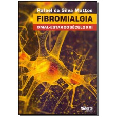 Fibromialgia: o mal-estar do século XXI