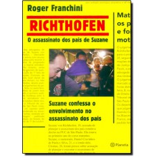 Richthofen - O Assassinato Dos Pais De Suzane