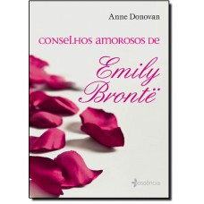 Conselhos Amorosos De Emily Bronte