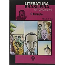 Alienista, O (Literatura Brasileira Em Quadrinhos)