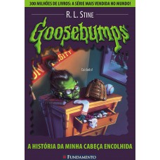 Goosebumps 10 - A História Da Minha Cabeça Encolhida