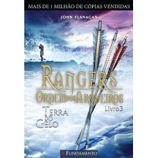 Rangers Ordem Dos Arqueiros 03 - Terra Do Gelo