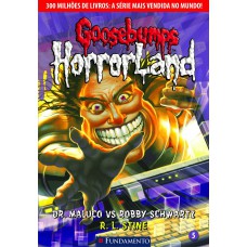 Goosebumps Horrorland 05 - Dr. Maluco Versus Robby Schwartz
