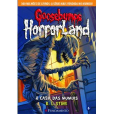 Goosebumps Horrorland 06 - A Casa Das Múmias