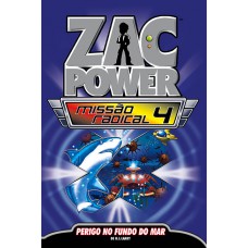 Zac Power Missão Radical 04 - Perigo No Fundo Do Mar