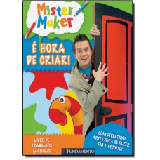 Mister Maker - E Hora De Criar