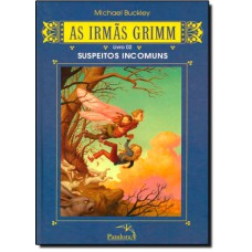 Irmas Grimm - Livro 2, As Os Suspeitos Incomuns