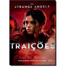 Traicoes Strange Angels -  Livro 2