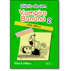 Diario De Um Vampiro Banana: Conde Crapula - Volume Ii
