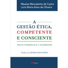 A gestão ética, competente e consciente - tributo à memória de e. F. schumacher