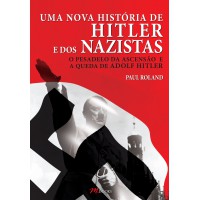 Uma Nova História de Hitler e dos Nazistas
