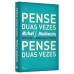 Pense duas vezes