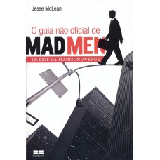 O Guia não oficial de Mad Men: Os reis da Madison Avenue