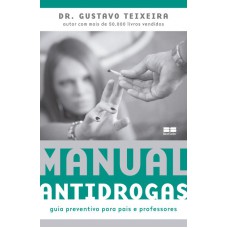 Manual antidrogas: guia preventivo para pais e professores