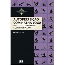 Autoperfeição com Hatha Yoga