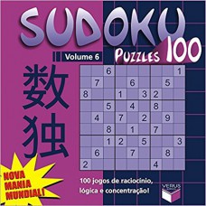 Sudoku Puzzles 100 (volume 6) - 100 jogos de raciocínio, lógica e concentração!