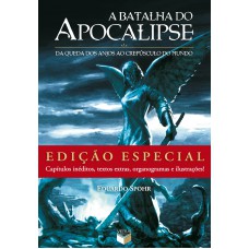 A Batalha do Apocalipse: Da queda dos anjos ao crepúsculo do mundo (Edição Especial)