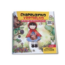 Chapeuzinho Vermelho - Uma releitura com princípios cristãos
