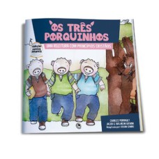 Os três porquinhos - Uma releitura com princípios cristãos