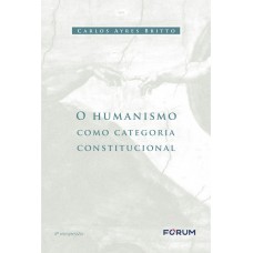 O humanismo como categoria constitucional