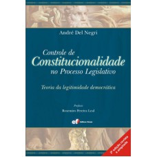Controle de constitucionalidade no processo legislativo - teoria da legitimidade democrática