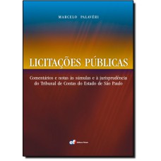 Licitacoes Publicas: Comentarios E Notas As Sumulas E As Jurisprudencias Do Tribunal De Contas Do Estado De Sao Paulo