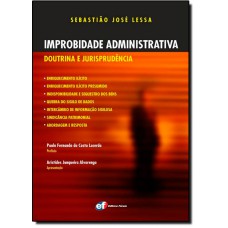 Improbidade administrativa - doutrina e jurisprudência