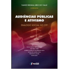 Audiências públicas e ativismo - Diálogo social no STF