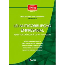 Lei anticorrupção empresarial - Aspectos críticos à Lei Nº 12.846/2013