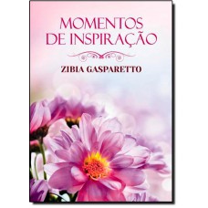 Momentos De Inspiracao Com Zibia Gasparetto