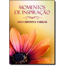 Momentos De Inspiracao - Ana Cristina Vargas