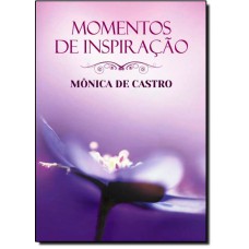 Momentos De Inspiracao - Monica De Castro