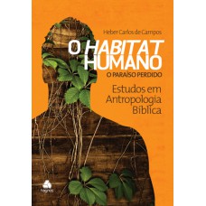 Habitat humano : O paraíso perdido - Volume 2