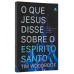 O que Jesus disse sobre o Espírito Santo