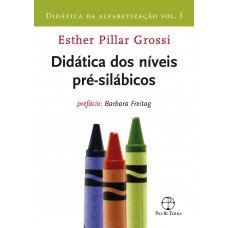 Didática dos níveis pré-silábicos (Vol. 1 Didática da alfabetização)