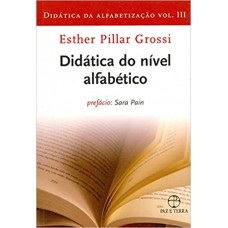 Didática da alfabetização Vol. 3 nível alfabético