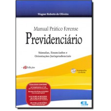 Manual Prático Forense Previdenciário: Súmulas, Enunciados e Orientações Jurisprudenciais