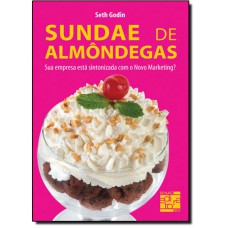 Sundae De Almondegas - Sua Empresa Esta Sintonizada Com O Novo Marketing?